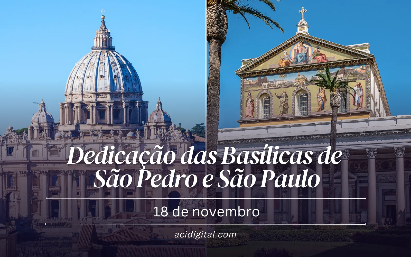 Igreja celebra a dedicação das Basílicas de São Pedro e São Paulo