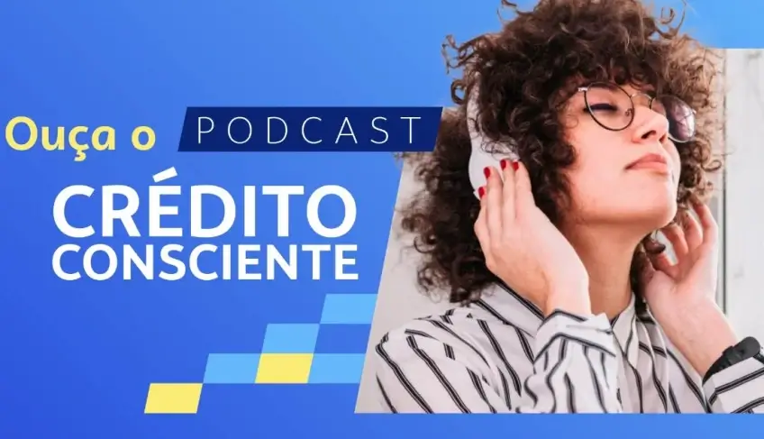 Podcast “Crédito Consciente” orienta empreendedores em sua jornada financeira | ASN Nacional