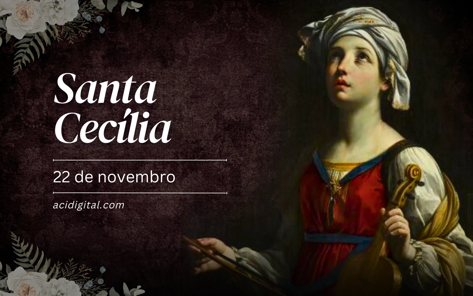 Santa Cecília, padroeira dos músicos