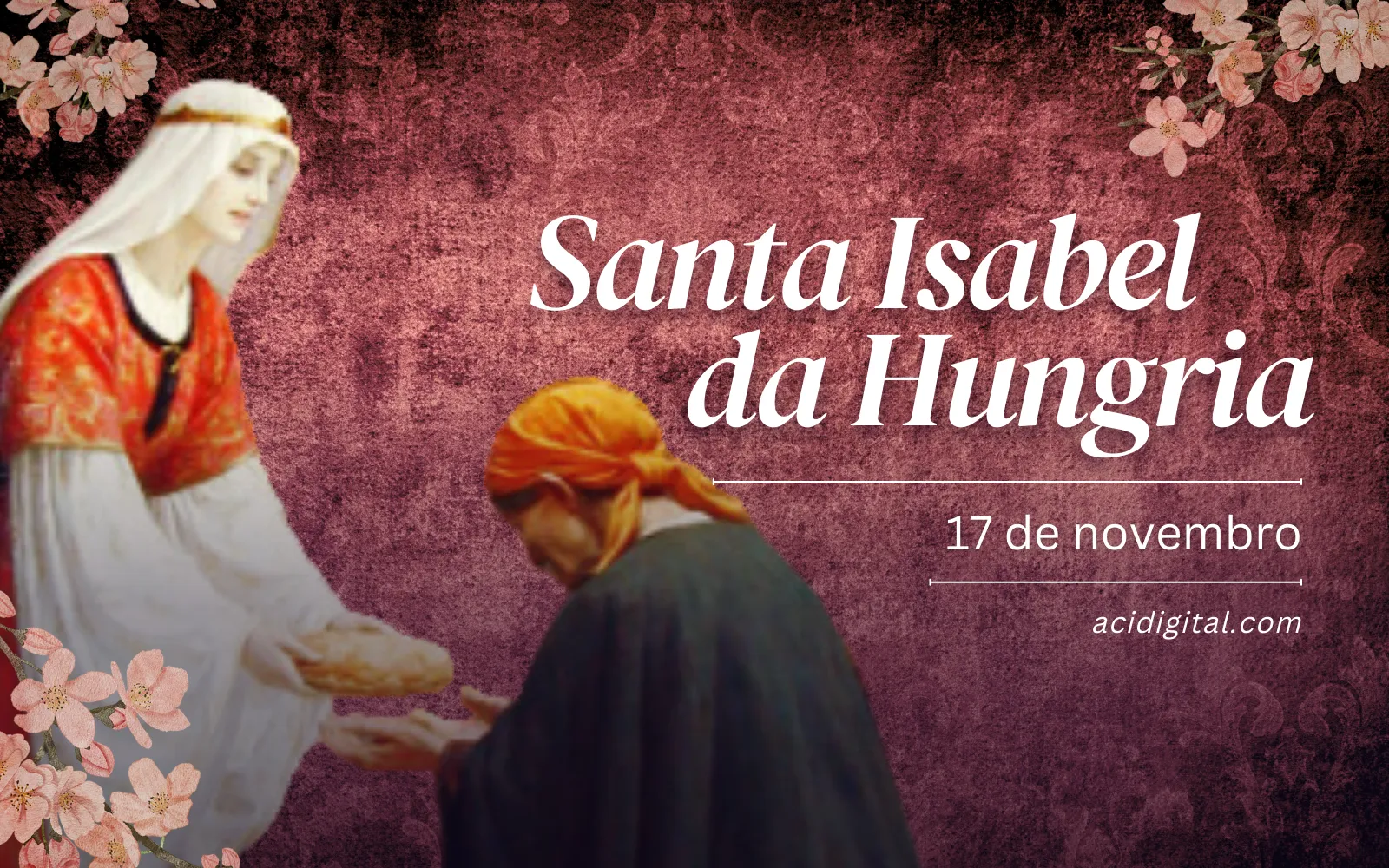 Santa Isabel da Hungria, a que “morreu para a terra”