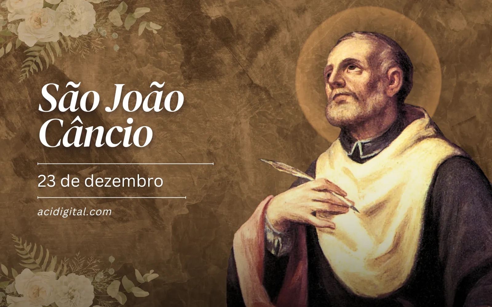 Hoje é dia de são João Câncio, o pai dos pobres