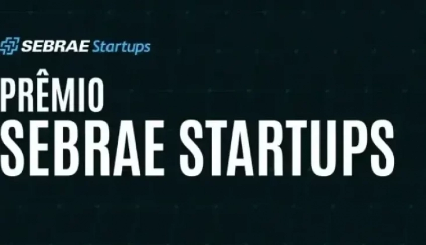 Abertas as inscrições para participar do Prêmio Sebrae Startups 2025 | ASN Ceará